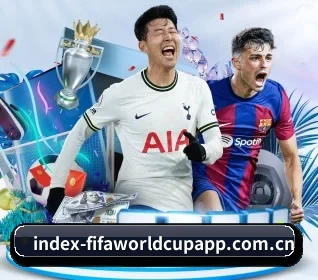 五大体育板块覆盖,从比分到直播全覆盖 - FIFA World Cup